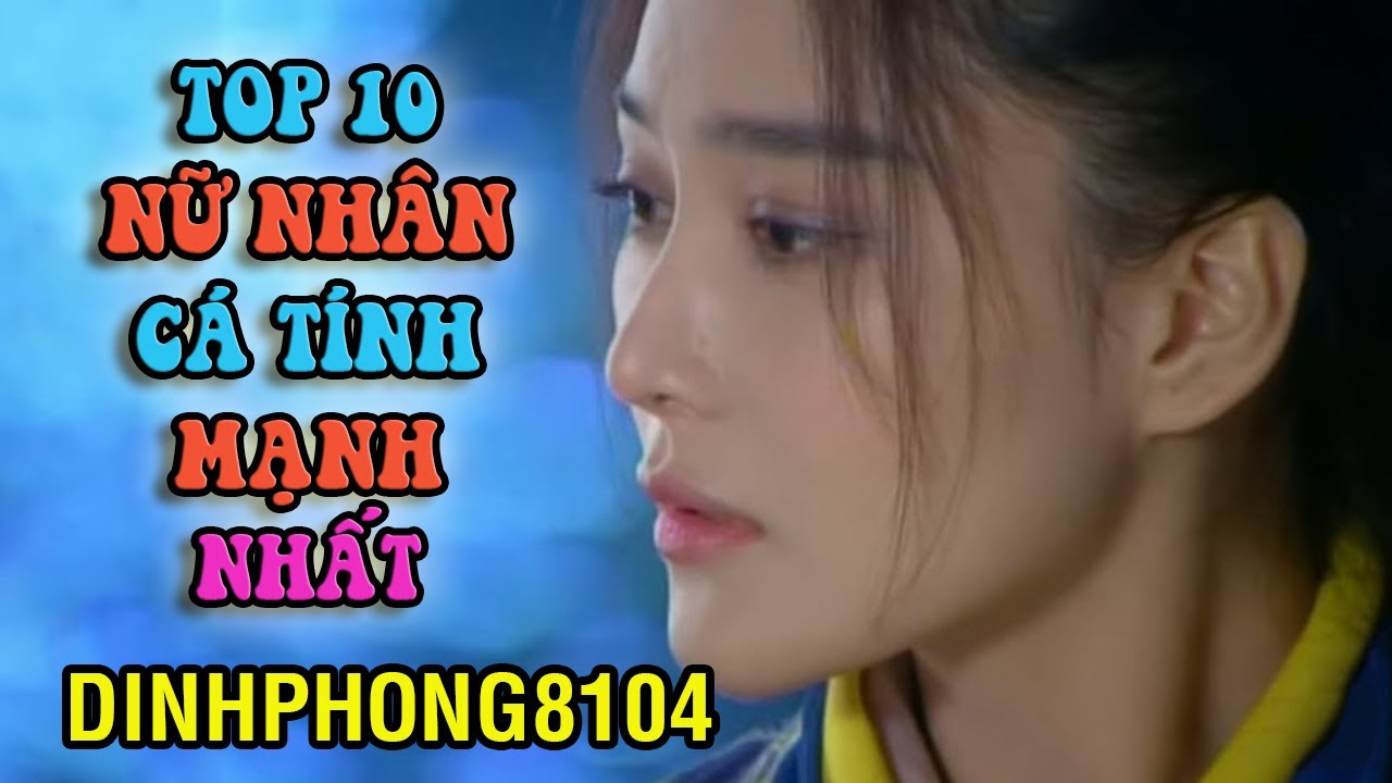 10 Nữ nhân có cá tính mạnh nhất Kim Dung - youtube