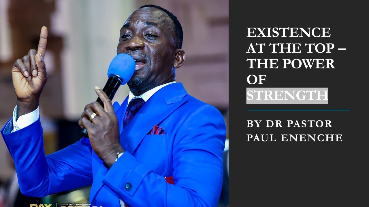 EXISTENCE AT THE TOP - THE POWER OF STRENGTH by DR PAUL ENENCHE # ...