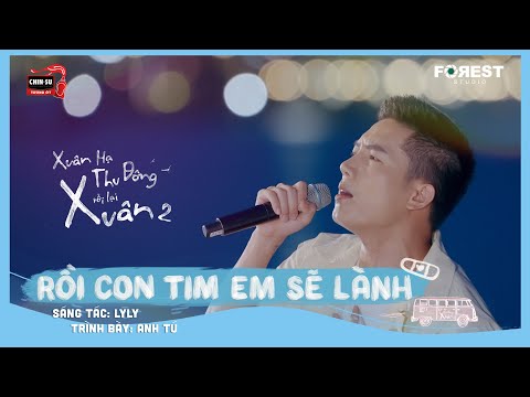 Video XHTDRLX2 | Rồi Con Tim Em Sẽ Lành - Anh Tú live ca... - youtube
