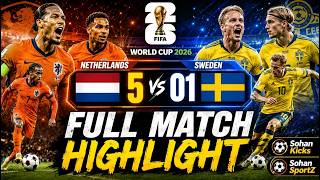 Netherlands 5-1 Sweden Highlights | FIFA World Cup 2026 | Full Match Highlights #SohanKicks #FIFA