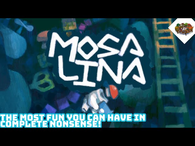 The Most Fun You Can Have In Complete Nonsense! | Mosa Lina