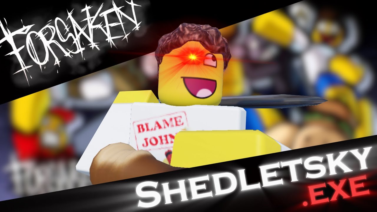 Shedletsky.exe || Forsaken