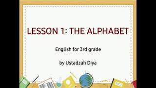 LESSON 1 : THE ALPHABET | 3rd Grade Bahasa Inggris