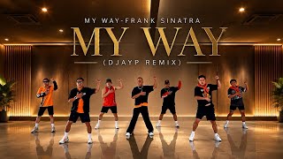 MY WAY | Frank Sinatra | DJAYP REMIX | After Friday | Dance Fitness 