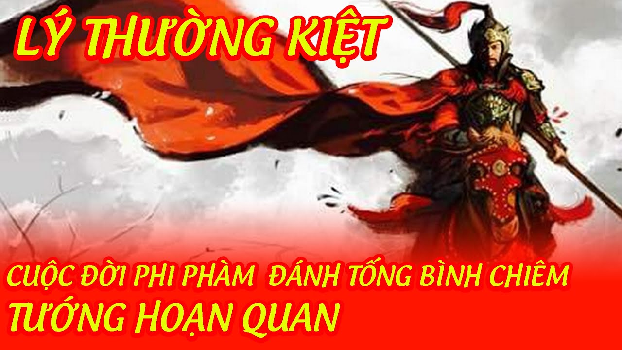 Lý Thường Kiệt - Cuộc đời phi phàm Đánh tống Bình... - youtube
