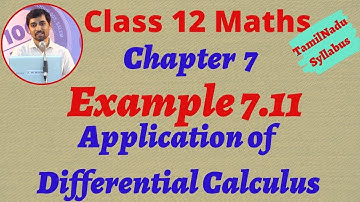 12th Maths Example 7.11  Application of Differential Calculus Chapter 7 Tamilnadu Syllabus Alexmaths
