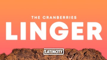 The Cranberries – Linger (Lyrics)