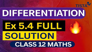 Differentiation Class 12 | Exercise 5.4 Practice Questions | NCERT Maths Chapter 5 | Tista