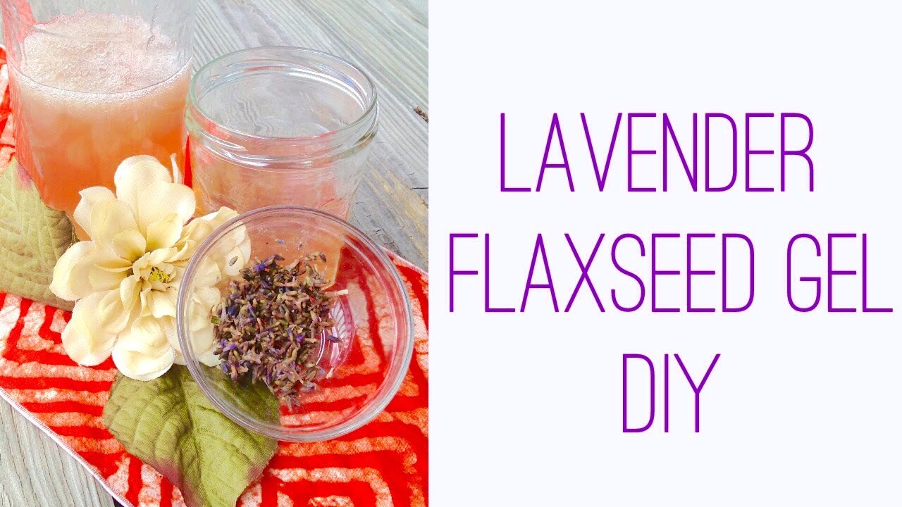 Lavender Infused Flaxseed Gel DIY YouTube