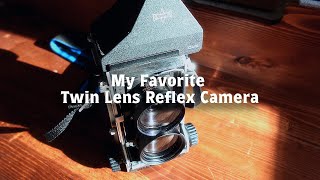 My Favorite Twin Lens Reflex Camera