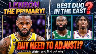 LEBRON's Primary Take Is Jaylen Brown & Tyrese Maxey the EAST's Ultimate Duo 🚀 Adjustments Needed!