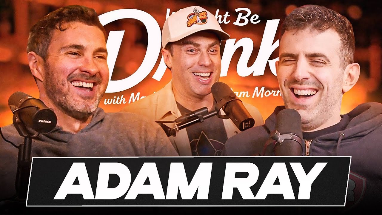 Adam Ray - w/ Mark Normand & Sam Morril - We Might Be Drunk Podcast