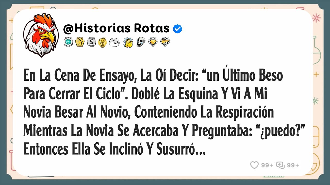 En La Cena De Ensayo, La Oí Decir: “un Último Beso Para Cerrar El Ciclo”. Doblé La Esquina Y Vi A...