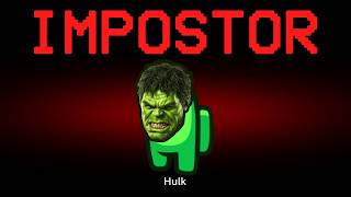 Among Us but Hulk is the Impostor