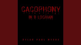 Cacophony in B Locrian