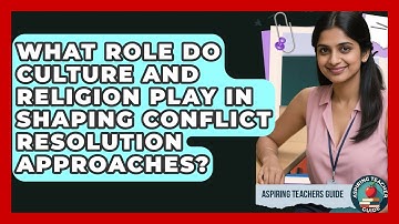 What Role Do Culture And Religion Play In Shaping Conflict Resolution Approaches?