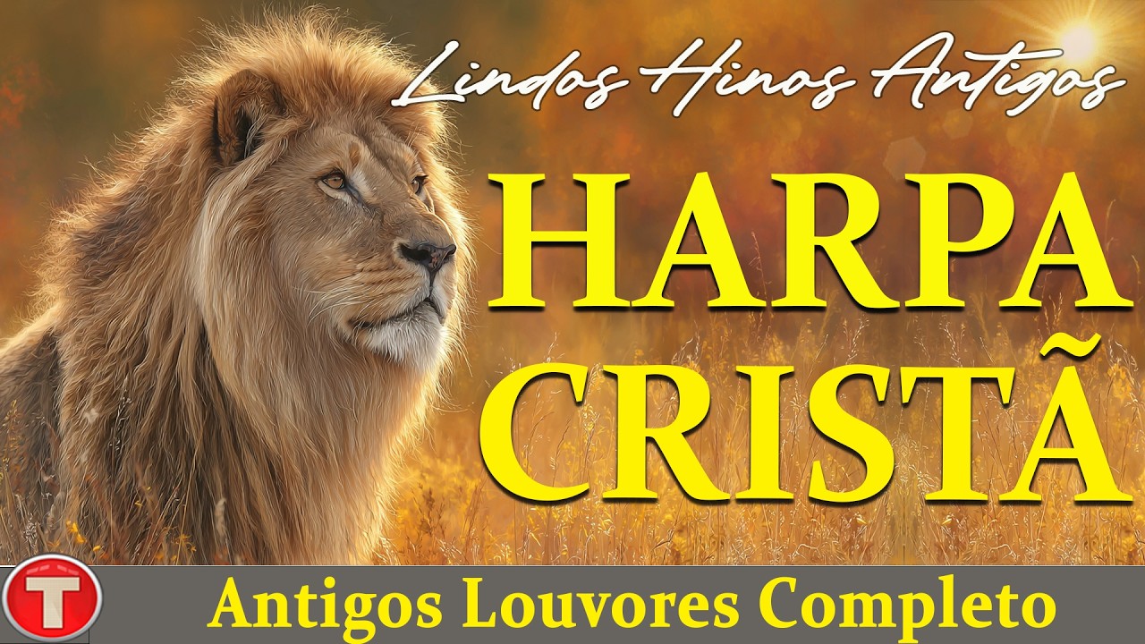 Harpa Crista - Os Mais Belos Hinos Da Harpa Cristã 2026 || Louvores Antigos Que Tocam o Coração