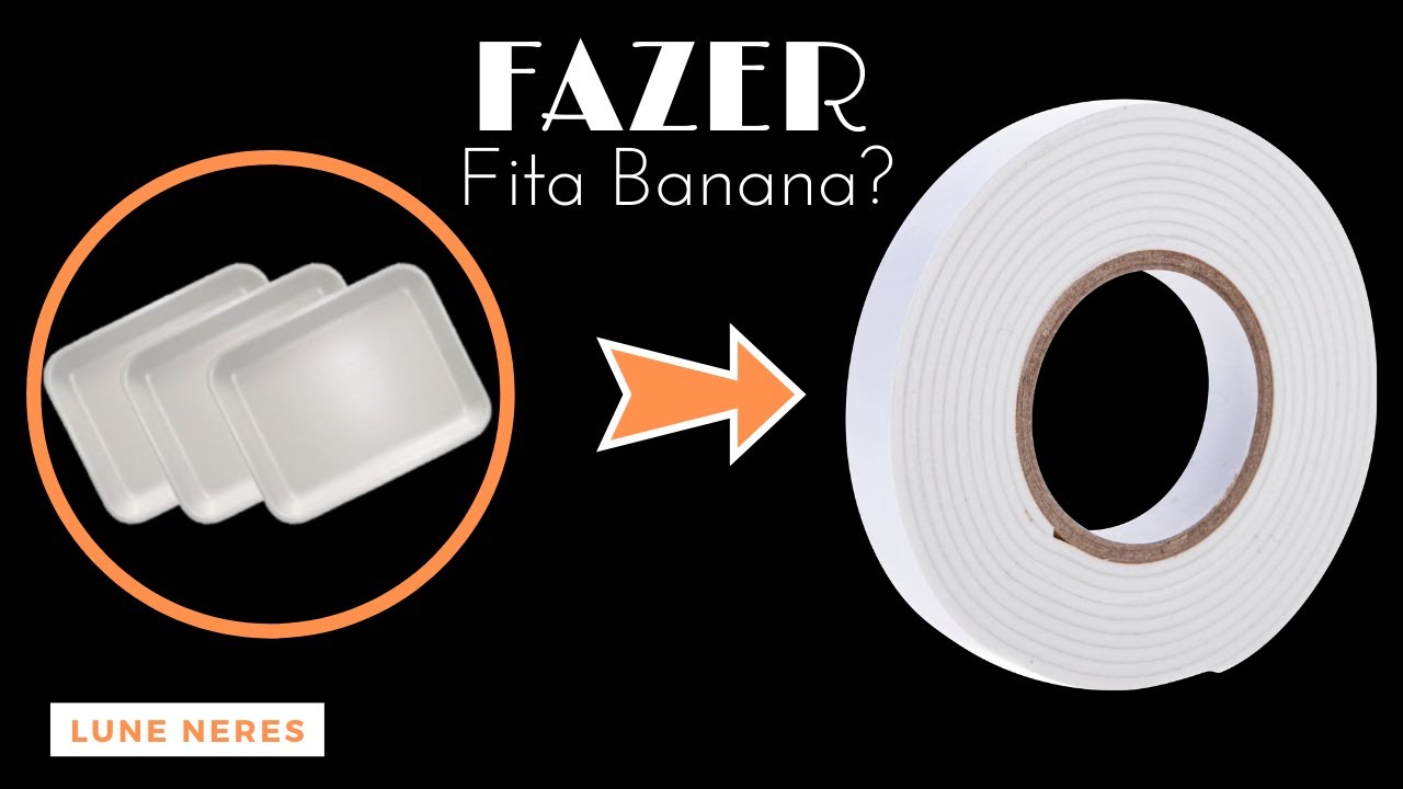 Como fazer FITA BANANA | É melhor fazer ou comprar? | Dicas