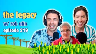 219 - The Legacy (w/ Rob Ulin) - VIDEO | Middling with Eden and Brock Podcast