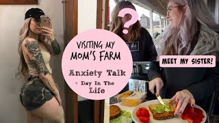 Going To My Mom's Farm // Meet My Sister + What I Eat & Anxiety Talk
