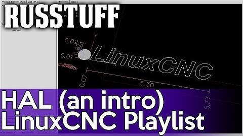 LinuxCNC pt6 - HAL (A Brief Overview)