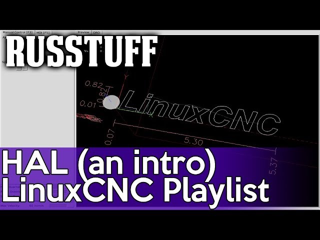 LinuxCNC pt6 - HAL (A Brief Overview)