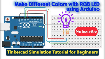 Make Different Colors with RGB LED using Arduino | Tinkercad Simulation Tutorial for Beginners