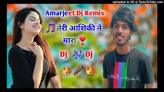 Download Lagu Teri Aashiqui Ne Mara💖 Dj Remix Dj Humesh Singar 💖Dj Amarjeet Song MP3