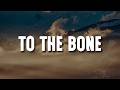 To The Bone (Lyrics)  -  Pamungkas || Mix ….  Liability,  80 Miles,  In The End….  {Playlist}
