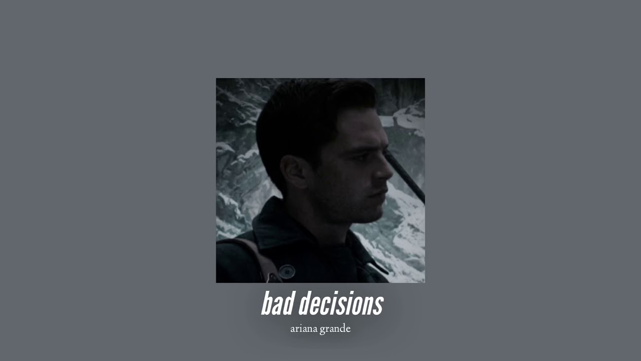 ( slowed down ) bad decisions