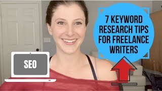 7 Keyword Research Tips for Freelance Writers 2020