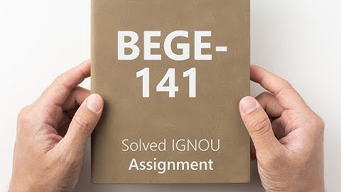 BEGE-141 solved assignment 2024-25 || BEGE-141 solved assignment 2025 || BEGE-141 assignment