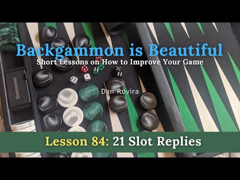 Backgammon: 21 Slot Replies (Lesson 84)