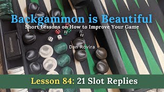Backgammon: 21 Slot Replies (Lesson 84)