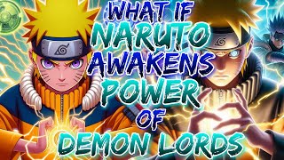 What if Naruto Awakens with the Primordial Power of Seven Great Demon Lords!?