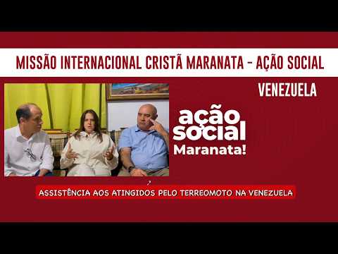 08/07/2026 - [Ação Social] - Igreja Cristã Maranata - "Assistência à Venezuela"- Caracas