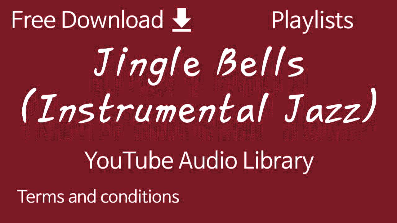 Jingle Bells (Instrumental Jazz) YouTube Audio Library YouTube