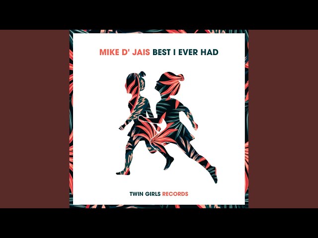 Mike D' Jais - Best I Ever Had