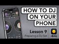 How to DJ on your Phone with djay - Lesson 9: Preparing a DJ Set