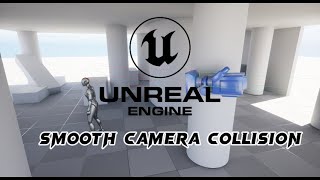 Unreal Engine 5 - Smooth Camera Collision