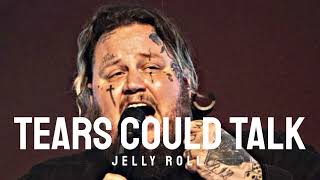 Jelly Roll-" Tears Could Talk " (ft. Bailee Ann) (Song)