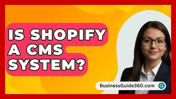 Is Shopify A CMS System? - BusinessGuide360.com