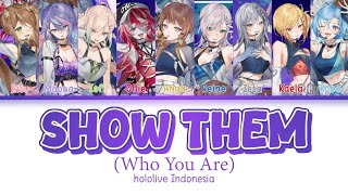 ⟨ hololive ⟩  Show Them (Who You Are) – hololive Indonesia [Color Coded Lyrics IND/ENG]