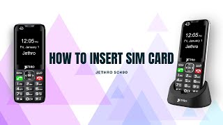 How to insert SIM Card for Jethro Unlocked 4G Bar Phone SC490