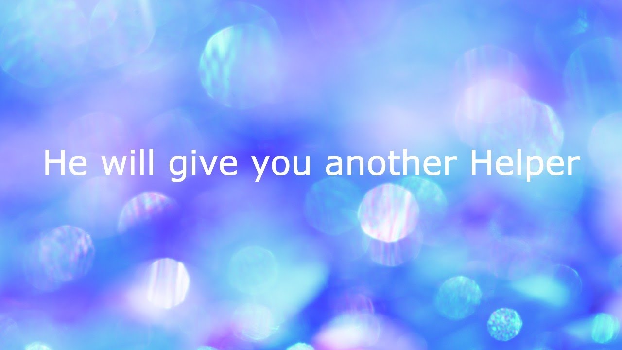 May 14, 2023 - Another Helper - John 14:15-21 - YouTube