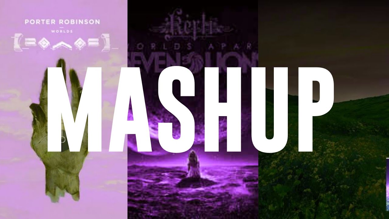 Atoms x Sad Machine x Worlds Apart - Seven Lions x RL Grime x Porter Robinson (CHOU Mashup)