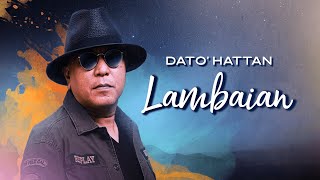 Miniatura de "Dato' Hattan - Lambaian (Official Music Video)"