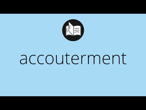 What ACCOUTERMENT means • Meaning of ACCOUTERMENT • accouterment MEANING • accouterment DEFINITION