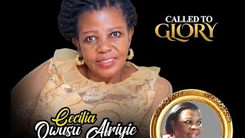 FINAL FUNERAL OF LATE  CECILIA OWUSU AFRIYIE  YENY...