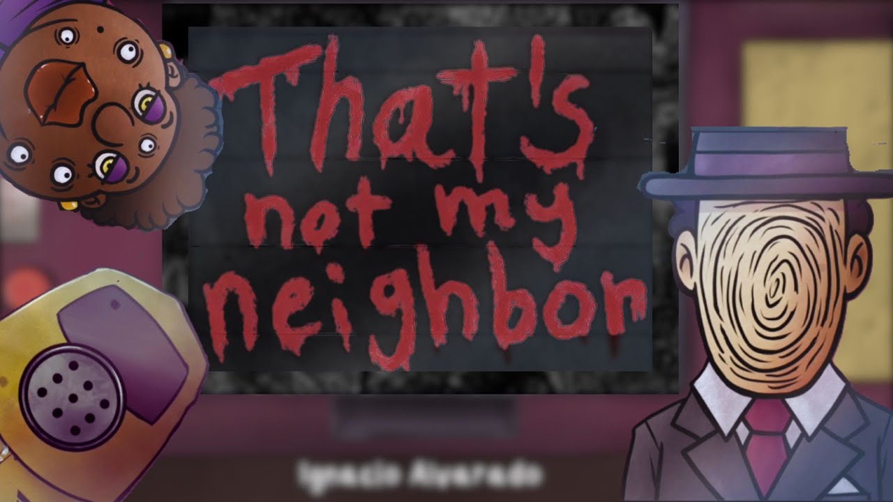 เพื่อนบ้านผมไม่ได้หน้าแบบนี้ค้าบบ | That's not my neighbor